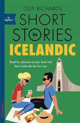 Short Stories in Icelandic for Beginners - Read for pleasure at your level, expand your vocabulary and learn Icelandic the fun way! (ebok) av Olly Richards
