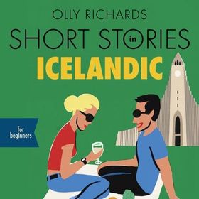 Short Stories in Icelandic for Beginners - Read for pleasure at your level, expand your vocabulary and learn Icelandic the fun way! (lydbok) av Olly Richards