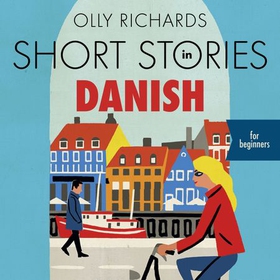 Short Stories in Danish for Beginners - Read for pleasure at your level, expand your vocabulary and learn Danish the fun way! (lydbok) av Olly Richards