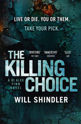 The Killing Choice - Sunday Times Crime Book of the Month 'Riveting' (ebok) av Ukjent