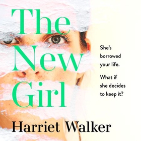 The New Girl - A gripping debut of female friendship and rivalry (lydbok) av Harriet Walker