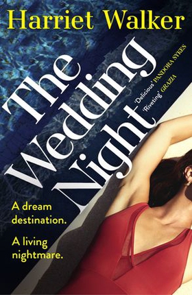 The Wedding Night - A stylish and gripping thriller about deception and female friendship (ebok) av Harriet Walker