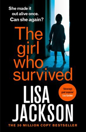 The Girl Who Survived - an absolutely gripping thriller from the international bestseller that will keep you on the edge of your seat (ebok) av Lisa Jackson