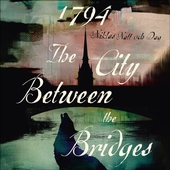 1794: The City Between the Bridges