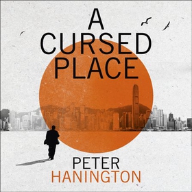 A Cursed Place - A page-turning thriller of the dark world of cyber surveillance (lydbok) av Peter Hanington