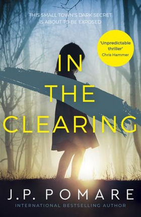 In The Clearing - Now a Disney+ Star Original series - the tense and gripping thriller from the international bestseller (ebok) av J P Pomare