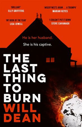 The Last Thing to Burn - Longlisted for the CWA Gold Dagger and shortlisted for the Theakstons Crime Novel of the Year (ebok) av Will Dean