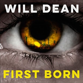 First Born - Fast-paced and full of twists and turns, this is edge-of-your-seat reading (lydbok) av Will Dean