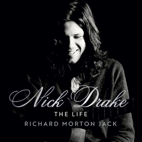 Nick Drake: The Life (lydbok) av Richard Morton Jack