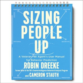 Sizing People Up - A Veteran FBI Agent's User Manual for Behavior Prediction (lydbok) av Robin Dreeke
