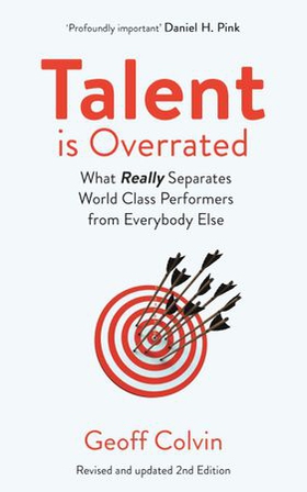 Talent is Overrated 2nd Edition - What Really Separates World-Class Performers from Everybody Else (ebok) av Geoff Colvin