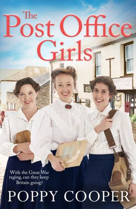 The Post Office Girls - Book One in a heartwarming and uplifting new wartime saga series (ebok) av Poppy Cooper
