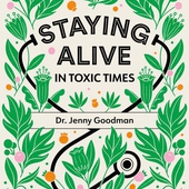 Staying Alive in Toxic Times