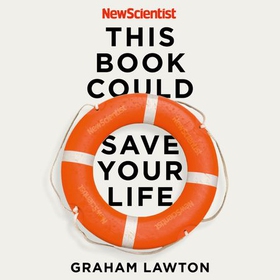 This Book Could Save Your Life - The Science of Living Longer Better (lydbok) av New Scientist