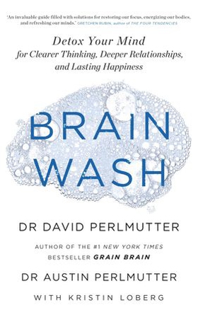 Brain Wash - Detox Your Mind for Clearer Thinking, Deeper Relationships and Lasting Happiness (ebok) av David Perlmutter