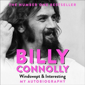 Windswept & Interesting - My Autobiography (lydbok) av Billy Connolly