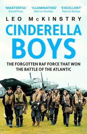 Cinderella Boys - The Forgotten RAF Force that Won the Battle of the Atlantic (ebok) av Leo McKinstry