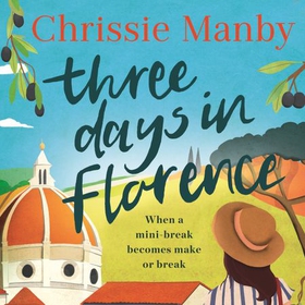 Three Days in Florence - perfect escapism with a holiday romance (lydbok) av Chrissie Manby