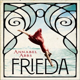 Frieda - the original Lady Chatterley (lydbok) av Annabel Abbs
