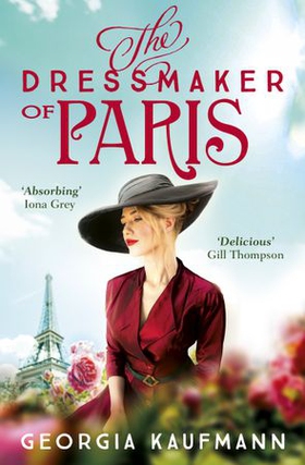 The Dressmaker of Paris - 'A story of loss and escape, redemption and forgiveness. Fans of Lucinda Riley will adore it' (Sunday Express) (ebok) av Georgia Kaufmann