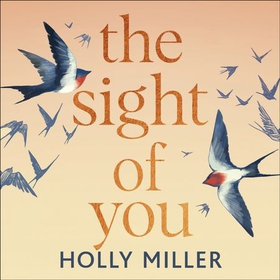 The Sight of You (lydbok) av Holly Miller