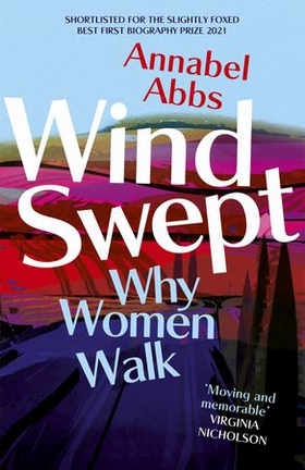 Windswept - why women walk (ebok) av Annabel Abbs