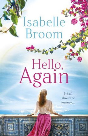 Hello, Again - A sweeping romance that will warm your heart . . . (ebok) av Isabelle Broom