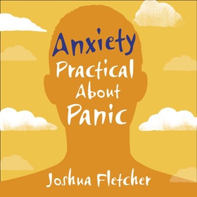 Anxiety: Practical About Panic