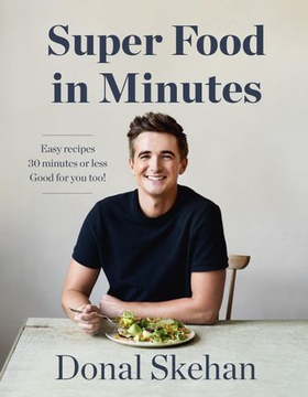 Donal's Super Food in Minutes - Easy Recipes. 30 Minutes or Less. Good for you too! (ebok) av Ukjent