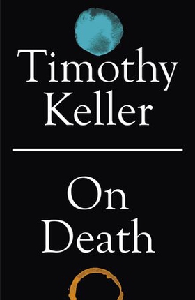On Death (ebok) av Timothy Keller