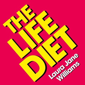 The Life Diet - How to let in what makes you happy, and let go of everything else (lydbok) av Laura Jane Williams