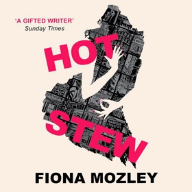 Hot Stew - the new novel from the Booker-shortlisted author of Elmet (lydbok) av Fiona Mozley