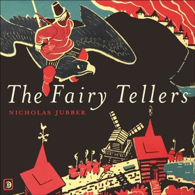 The Fairy Tellers - A Journey into the Secret History of Fairy Tales (lydbok) av Nicholas Jubber