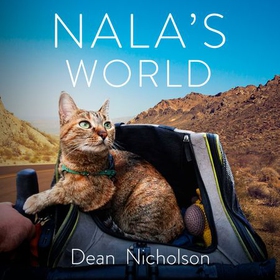 Nala's World - One man, his rescue cat and a bike ride around the globe (lydbok) av Dean Nicholson