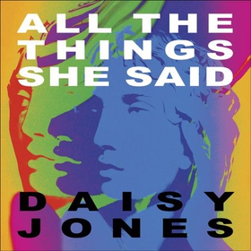 All The Things She Said - Everything I Know About Modern Lesbian and Bi Culture (lydbok) av Daisy Jones