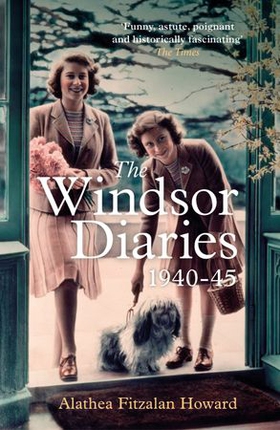 The Windsor Diaries - A childhood with the young Princesses Elizabeth and Margaret (ebok) av Alathea Fitzalan Howard