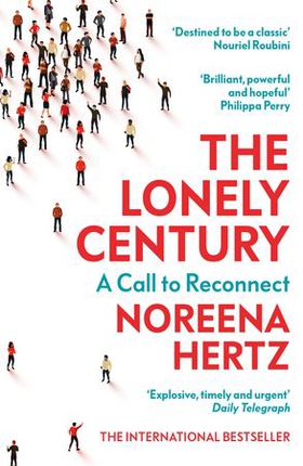 The Lonely Century - A Call to Reconnect (ebok) av Noreena Hertz