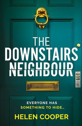 The Downstairs Neighbour - The totally addictive psychological suspense thriller with a shocking twist (ebok) av Helen Cooper