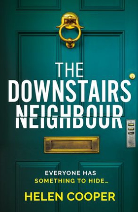 The Downstairs Neighbour - The totally addictive psychological suspense thriller with a shocking twist (ebok) av Helen Cooper