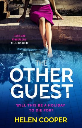 The Other Guest - A twisty, thrilling and addictive psychological thriller beach read (ebok) av Helen Cooper
