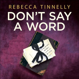 Don't Say a Word - A twisting thriller full of family secrets that need to be told (lydbok) av Rebecca Tinnelly