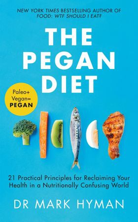 The Pegan Diet - 21 Practical Principles for Reclaiming Your Health in a Nutritionally Confusing World (ebok) av Mark Hyman