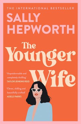 The Younger Wife - An unputdownable new domestic drama with jaw-dropping twists (ebok) av Sally Hepworth