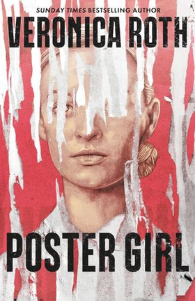 Poster Girl - a haunting dystopian mystery from the author of Chosen Ones (ebok) av Veronica Roth