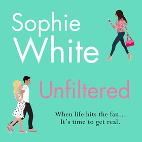 Unfiltered - A warm and hilarious page-turner about secrets, consequences and new beginnings (lydbok) av Sophie White