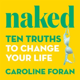 Naked - How Vulnerability Can Be Your Superpower (lydbok) av Caroline Foran