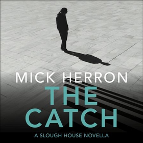 The Catch - A Slough House Novella 2 (lydbok) av Mick Herron