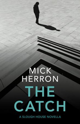 The Catch - A Slough House Novella 2 (ebok) av Mick Herron