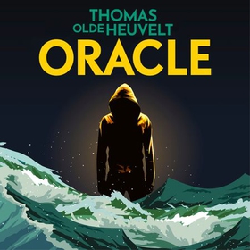 Oracle - A compulsive must-listen and supernatural survival horror (lydbok) av Thomas Olde Heuvelt