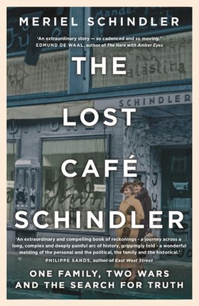 The Lost Café Schindler - One family, two wars and the search for truth (ebok) av Meriel Schindler